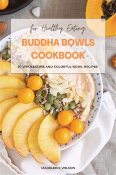 buddha bowls cookbook: 50 wholesome and colorful bowl recipes for healthy eating (ebook)-madeleine wilson-9783755470489