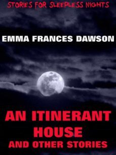 an itinerant house and other stories (ebook)-emma frances dawson-9783849621889