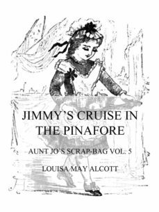 jimmy's cruise in the pinafore (ebook)-louisa may alcott-9783849659189