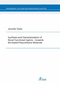 synthesis and characterization of novel functional lignins - (ebook)-jennifer dietz-9783863593889