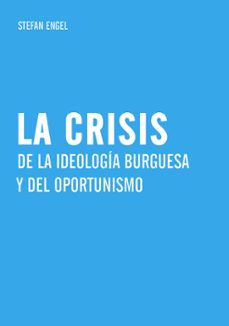 la crisis de la ideologia burguesa  y del oportunismo (ebook)-stefan engel-9783880216389