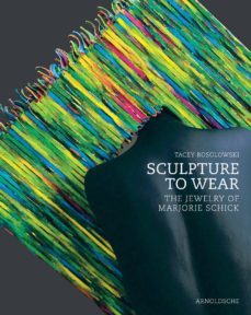 sculpture to wear: the jewelry of marjorie schick-tacey rosolowski-9783897902589