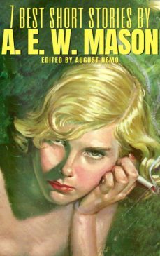 7 best short stories by a. e. w. mason (ebook)-august nemo-9783968588889
