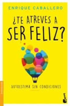 ¿te atreves a ser feliz?-9786070785689