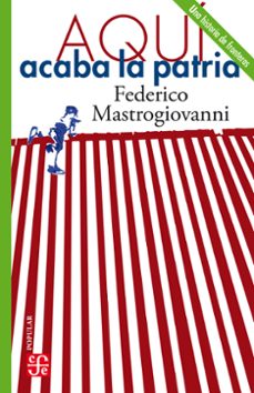 aqui acaba la patria (ebook)-federico mastrogiovanni-9786071674289