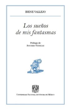 los sueños de mis fantasmas (ebook)-irene vallejo-9786073078689