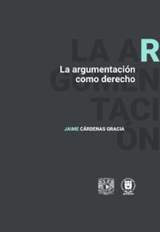 la argumentacion como derecho (ebook)-jaime fernando cárdenas gracia-9786073095389