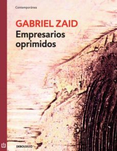 empresarios oprimidos (ebook)-gabriel zaid-9786073109789