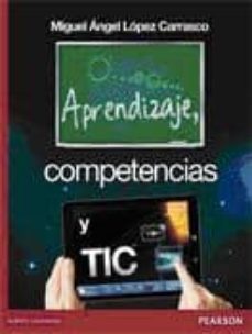 aprendizaje, competencias y tecnologias-miguel angel lopez carrasco-9786073214889