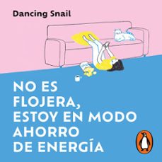 no es flojera, estoy en modo ahorro de energía (audiolibro)-dancing snail-9786073871389