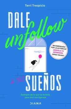 dale unfollow a tus sueños (ebook)-terri trespicio-9786073900089