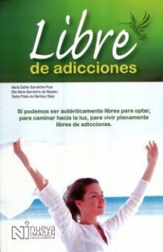 libre de adicciones-maria esther y otros bametche pous-9786074385489