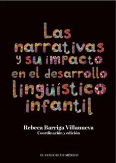 las narrativas y su impacto en el desarrollo linguistico infantil. (ebook)-9786074628289