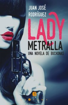 lady metralla (ebook)-juan jose rodriguez-9786075293189
