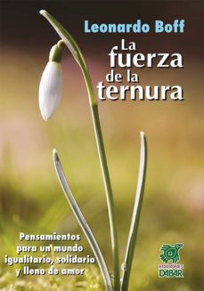 la fuerza de la ternura (ebook)-leonardo boff-9786076122389
