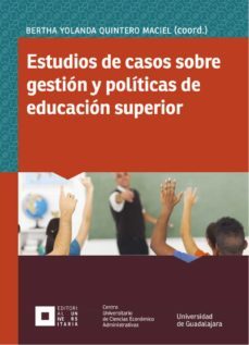 estudios de casos sobre gestion y politicas de educacion superior (ebook)-bertha yolanda quintero maciel-9786077424789