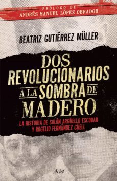 dos revolucionarios a la sombra de madero (ebook)-9786077472889