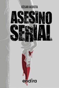 asesino serial. asesinos justificados que te haran tambalear-9786078323289