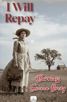 i will repay (ebook)-baroness emma orczy-9786253872489