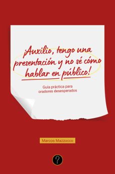 ¡auxilio, tengo una presentacion y no se como hablar en publico! (ebook)-marcos mazzocco-9786316602589