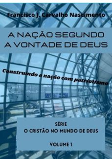 a naço segundo a vontade de deus (ebook)-francisco j. carvalho nascimento-9786500090789