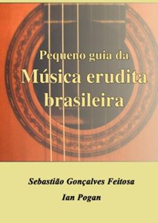pequeno guia da musica erudita brasileira (ebook)-g. feitosa & ian pogan sebastião-9786500116489