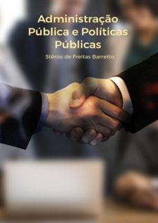 administraço publica e politicas publicas (ebook)-stênio de freitas barretto-9786500183689