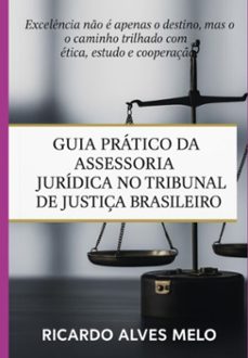 guia pratico da assessoria juridica no tribunal de justica brasileiro (ebook)-ricardo alves melo-9786501539089