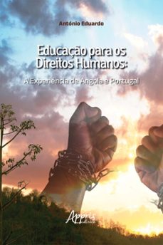 educaço para os direitos humanos: a experiencia de angola e de portugal (ebook)-antónio eduardo-9786525058689