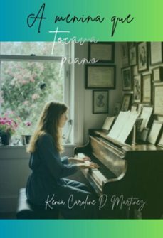 a menina que tocava piano (ebook)-kenia c. d. martinez-9786526655689