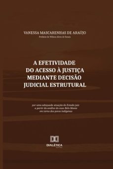 a efetividade do acesso a justiça mediante deciso judicial estrutural (ebook)-vanessa mascarenhas de araújo-9786527009689