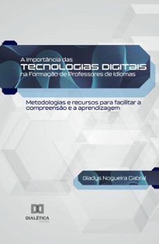a importancia das tecnologias digitais na formaço de professores de idiomas (ebook)-gladys nogueira cabral-9786527044789