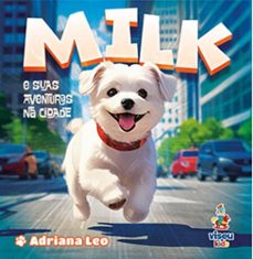 milk e suas aventuras na cidade (ebook)-adriana leo-9786528011889