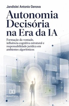 autonomia decisória na era da ia-jandislei antonio genova-9786528804689