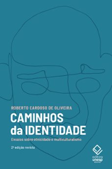 caminhos da identidade - 2ª ediço (ebook)-roberto cardoso de oliveira-9786557144589