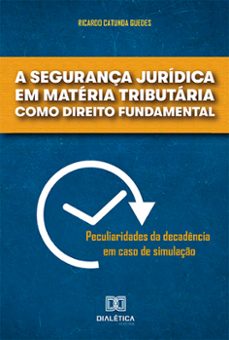a segurança juridica em materia tributaria como direito fundamental (ebook)-ricardo catunda-9786559567089