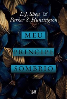 meu principe sombrio  uma releitura dark romance de "a bela adormecida", do mesmo universo de "meu romeu sombrio" (ebook)-l.j. shen-parker s. huntington-9786559705689