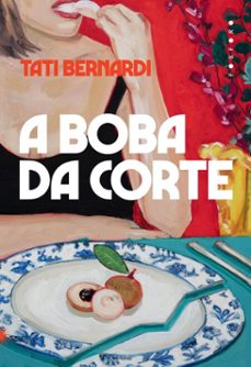 a boba da corte (ebook)-tati bernardi-9786560000889