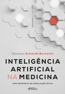 inteligencia artificial na medicina: uma proposta de regulaço etica - 2. ed. - 2026 (ebook)-vanessa schmidt bortolini-9786561206389
