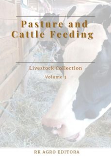 pasture and cattle feeding (ebook)-organizer: roger rodrigo dos santos – editor: adriano stephan nascente-9786584655089