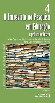 a entrevista na pesquisa em educaço (ebook)-heloisa szymanski-laurinda ramalho de almeida-regina célia almeida rego prandini-9786588717189