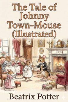 the tale of johnny town-mouse (illustrated) (ebook)-9786726002689