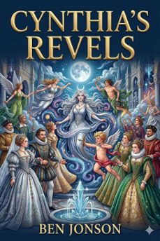 cynthia's revels; or, the fountain of self-love (ebook)-9786726030989