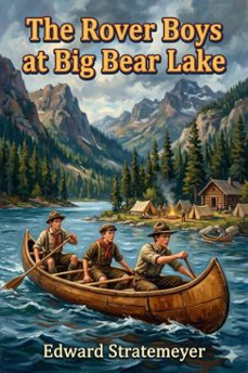 the rover boys at big bear lake; or, the camps of the rival cadets (ebook)-9786726031689