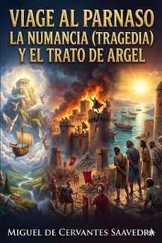 viage al parnaso / la numancia (tragedia) y el trato de argel (comedia) (ebook)-miguel de cervantes saavedra-9786726564989