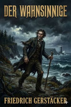 der wahnsinnige: eine erzahlung aus sudamerika (ebook)-friedrich gerstäcker-9786726568789