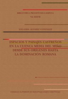 espacios y paisajes castreños en la cuenca media del miño desde sus origenes hasta la dominacion romana-yolanda alvarez gonzalez-9788400109189