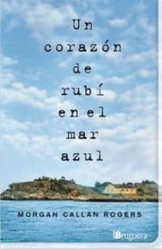 un corazon de rubi en el mar azul-morgan callan rogers-9788402421289