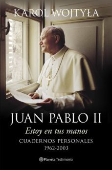 juan pablo ii: estoy en tus manos: cuadernos personales, 1962-200 3-9788408128489