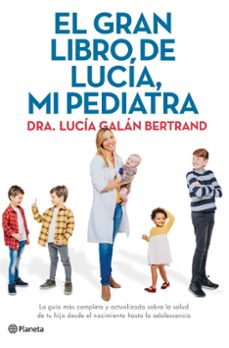 el gran libro de lucía, mi pediatra-lucia galan bertrand-9788408226789